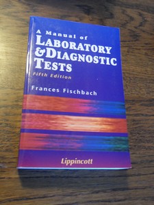 Fischbach, Frances T. - A manual of laboratory and diagnostic tests 5th edition