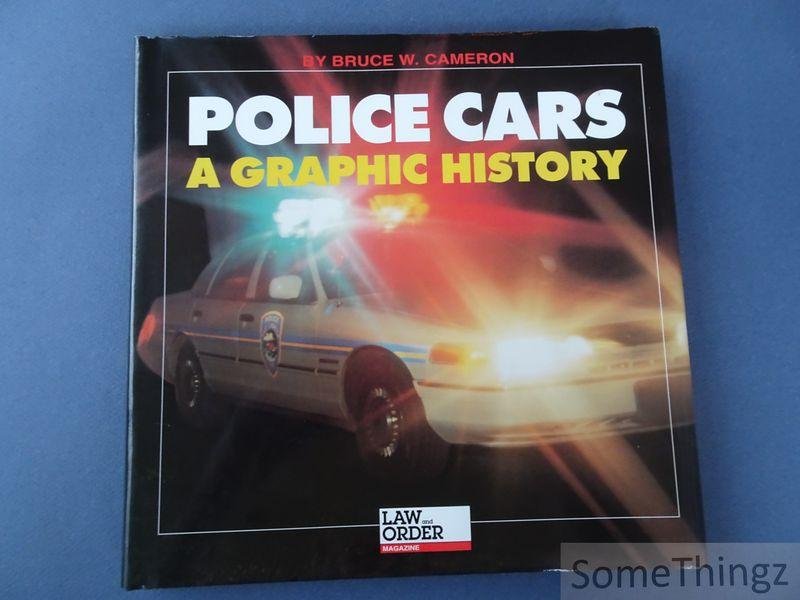 Bruce W. Cameron. - Police Cars, a Graphic History.
