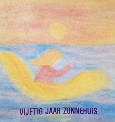 Redactie - Vijftig jaar Zonnehuis. 50 Jaar anthroposofische heilpaedagogie in Nederland 1931-1981