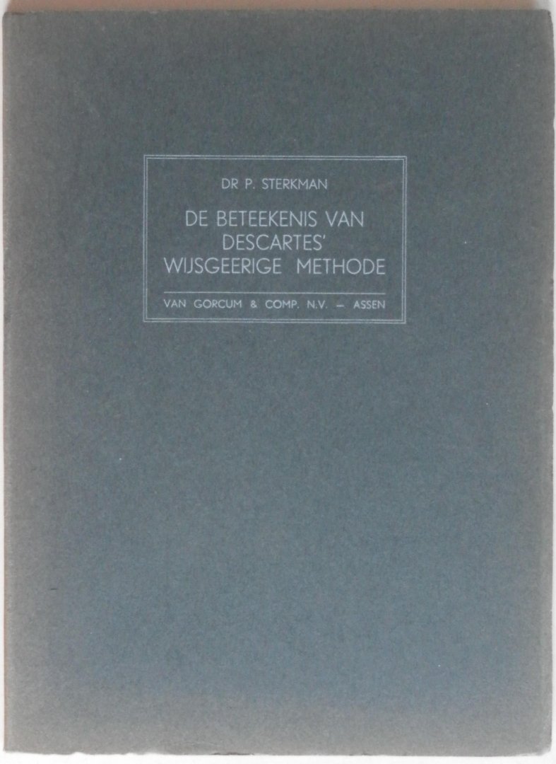 Sterkman P - De beteekenis van Descartes wijsgeerige methode Voordracht