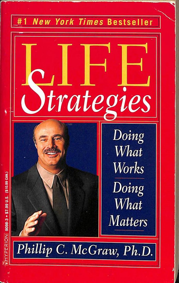 McGraw, Phillip C., Ph.D. - Life Strategies. Doing What Works, Doing What Matters