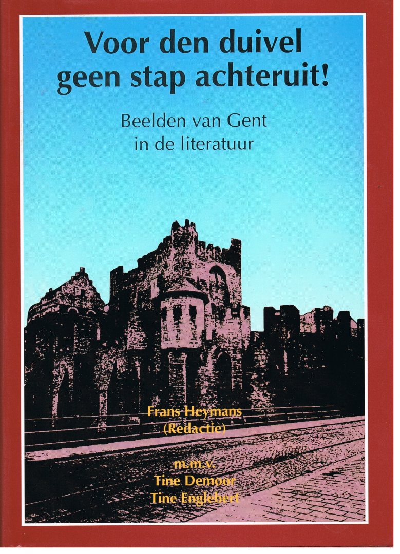 Frans Heymans (red.) - Voor den duivel geen stap achteruit - beelden van Gent in de literatuur