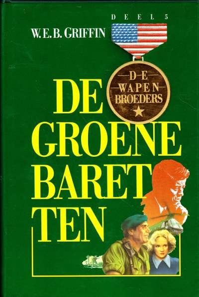 W.E.B. Griffin - De Wapenbroeders Deel 5 /De Groene Baretten