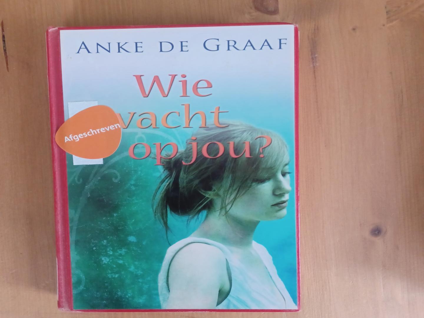Graaf, Anke de - Wie wacht op jou ?
