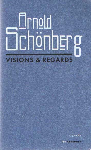 Rollet, Philippe - Arnold Schonberg: Visions and Regards