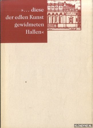 Luckhardt, Ulrich - . . . diese der edlen Kunst gewidmeten Hallen. Zur Geschichte der Hamburger Kunsthalle. 125 Jahre Hamburger Kunsthalle.