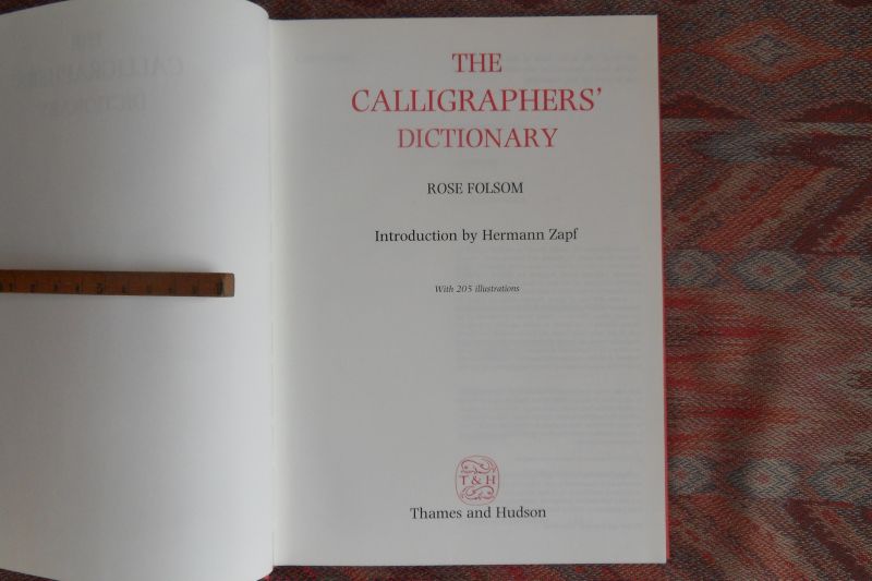 Folsom, Rose. [ Introduction by Hermann Zapf ]. - The Calligraphers` Dictionary. [ with 205 illustrations ].