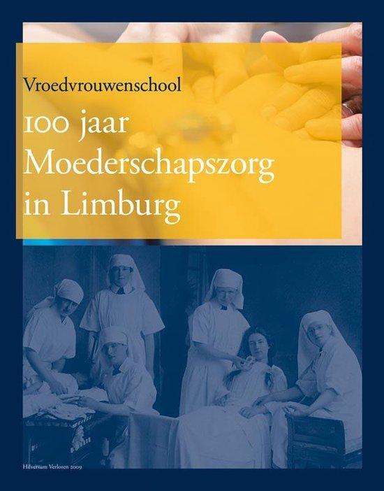 Jamar, Jo - Vroedvrouwenschool - 100 jaar Moederschapszorg in Limburg