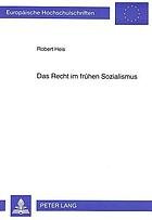 Heis, Robert. - Das Recht im frühen Sozialismus : Staatsform, ökonomische Grundrechte und die Gleichheit beider Geschlechter vom Zeitalter der Aufklärung bis zum Jahre 1848.