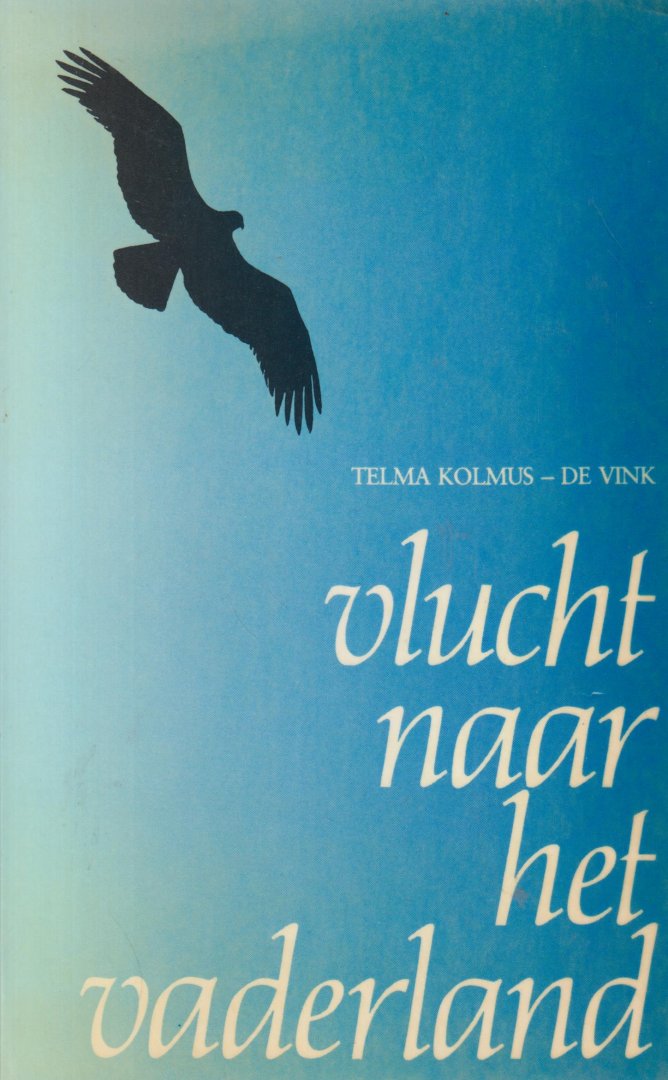 Kolmus-de Vink, Telma - Vlucht naar het vaderland - Autobiografische roman van Indische Nederlandse, o.a. over de Japanse bezetting .