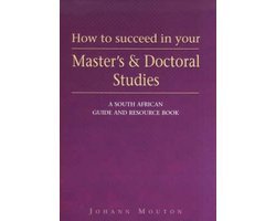 Johann Mouton - How To Succeed In Your Master's And Doctoral Studies