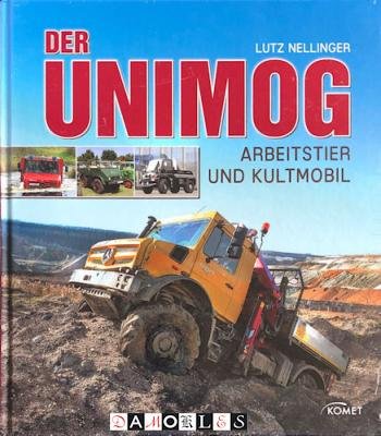 Lutz Nellinger - Der Unimog Arbeitstier und Kultmobil