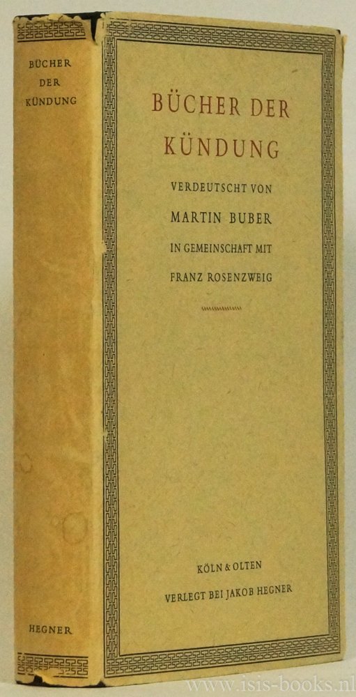 BUBER, M., ROSENZWEIG, F. - Bücher der Kündung. Verdeutscht von Martin Buber gemeinsam mit Franz Rosenzweig.