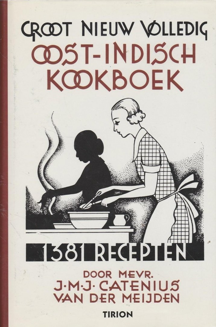 Catenius-van der Meijden, J.M.J. - Groot Nieuw Volledig Oost-Indisch Kookboek / 1381 recepten