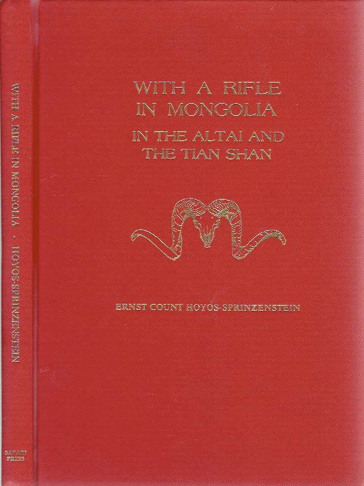 HOYOS-SPRINZENSTEIN, Ernst Count - With a Rifle in Mongolia - In the Altai and the Tian Shan.