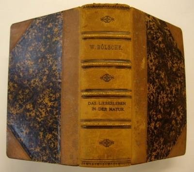 BöLSCHE, WILHELM. - Das Liebesleben in der Natur. Eine Entwicklungsgeschichte der Liebe. Mit Buchschmuck von Müller-Schönefeld. 1. Folge + 2. Folge.