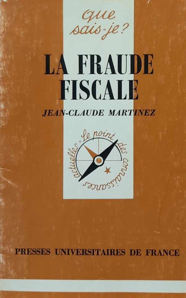 MARTINEZ Jean-Claude - Que sais-je? La fraude fiscale