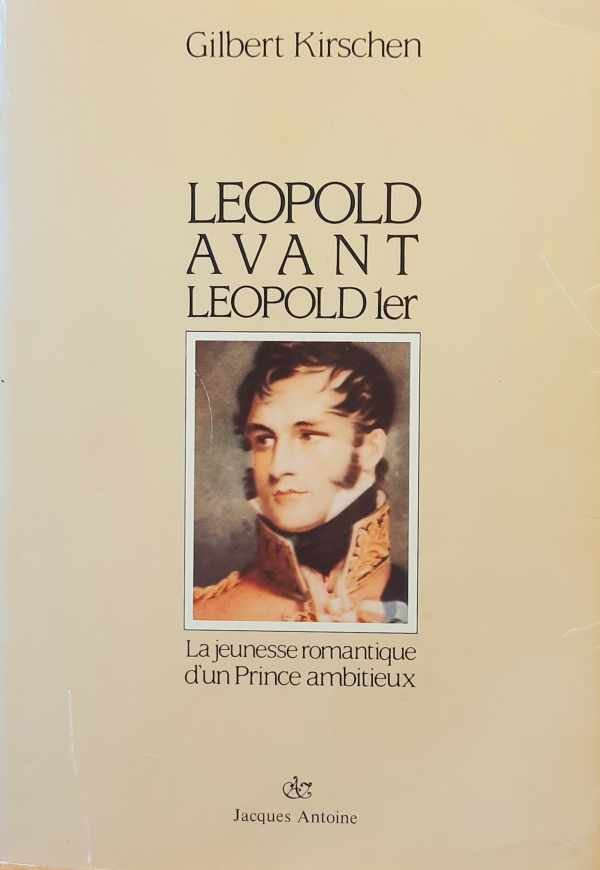 KIRSCHEN Gilbert - Leopold avant Leopold 1er