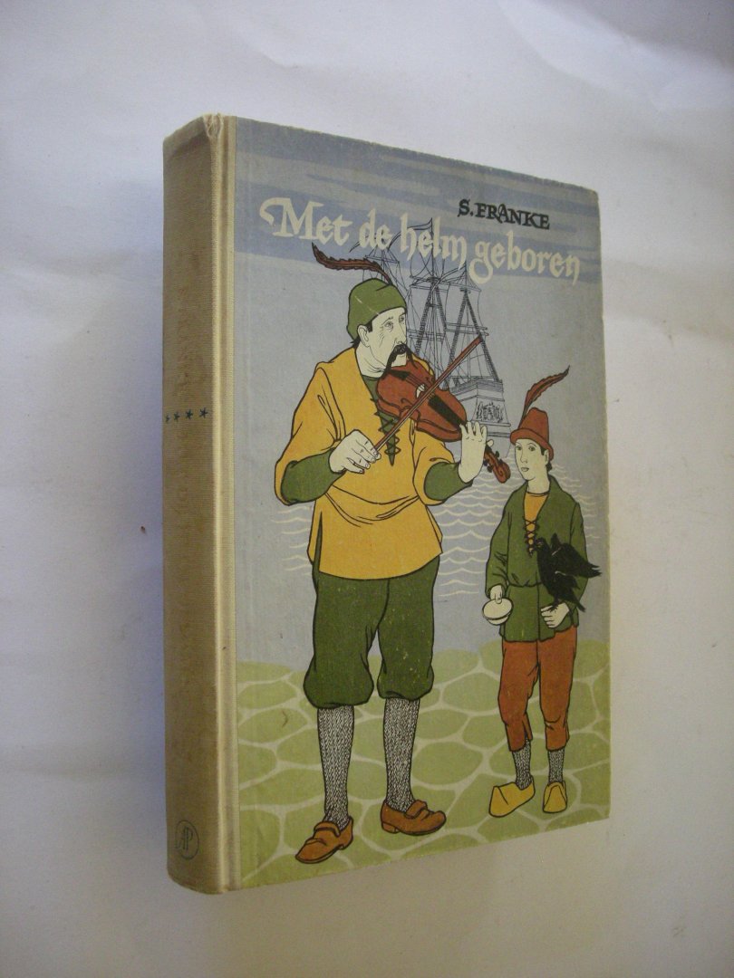 Franke, S. / Perdok, H., illustr. - Met de helm geboren