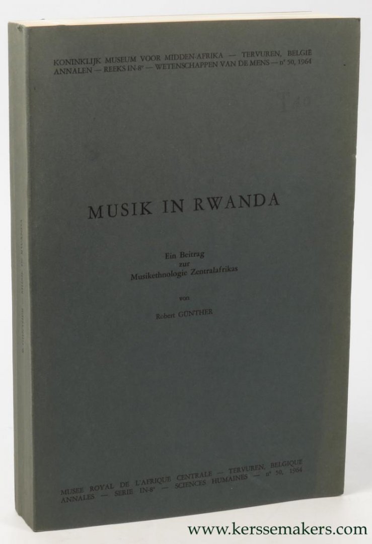 GÜNTHER, Robert. - Musik in Rwanda. Ein Beitrag zur Musikethnologie Zentralafrikas.