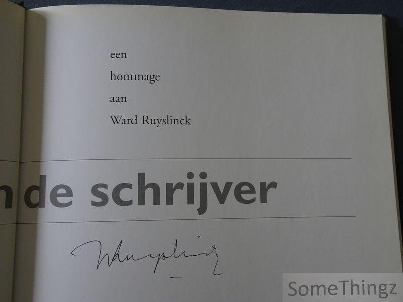 Diverse auteurs / Ward Ruyslink. - De kleuren van de schrijver: een hommage aan Ward Ruyslink. [Gisigneerd.]