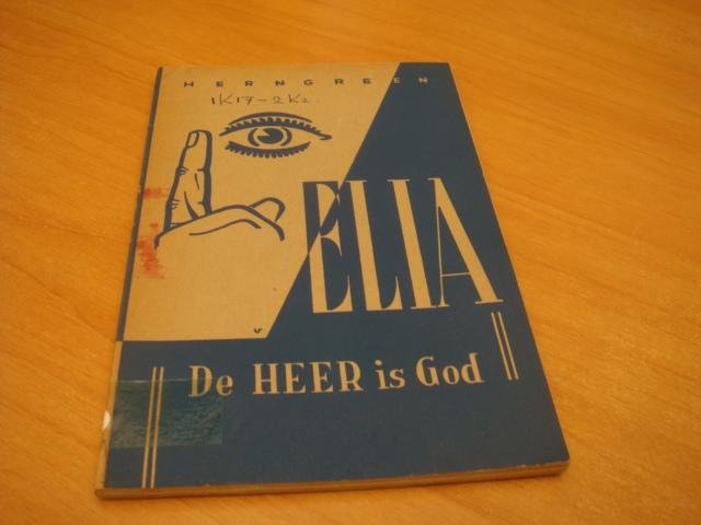 Herngreen, G.J.W - Elia de heer is god