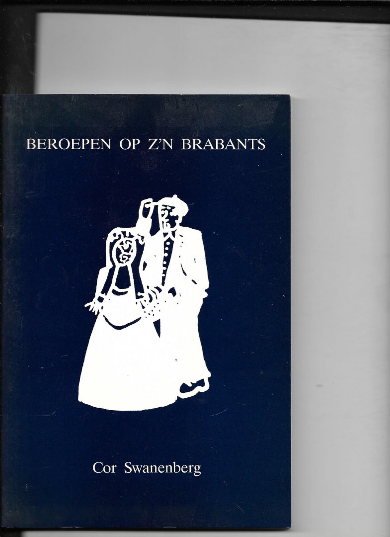 Swanenberg - Beroepen op z n brabants / druk 1