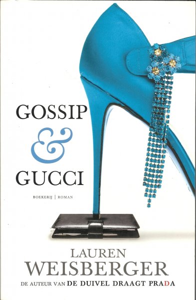 Weisberger, Lauren (auteur van De duivel draagt Prada) - Gossip & Gucci
