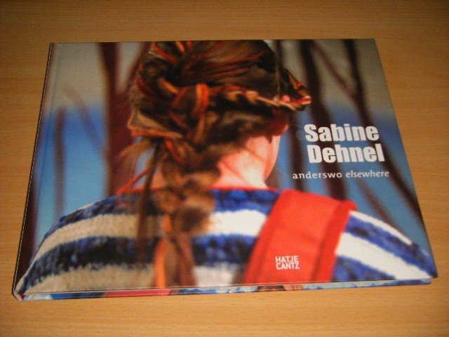 Sabine Dehnel - Anderswo elsewhere