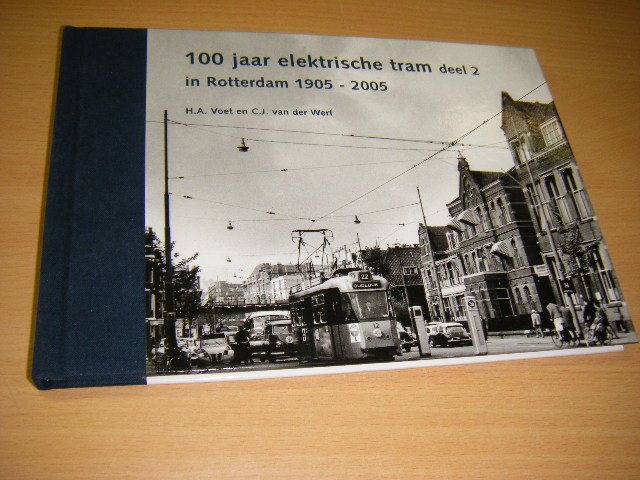 Voet, H.A. en C.J. van der Werf - 100 jaar elektrische tram in Rotterdam 1905-2005 deel 2