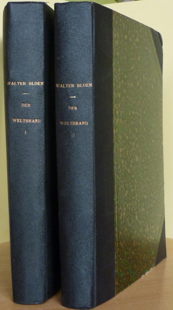 Bloem, Walter - Der Weltbrand Deutschlands Tragödie 1914-1918. 2 Bände