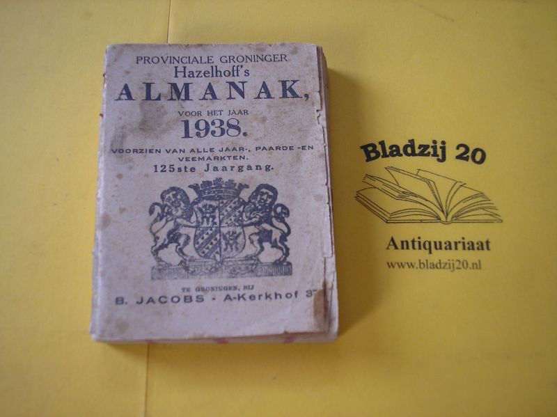 Hazelhoff'?s Almanak 1938. - Provinciale Groninger Hazelhoff's Almanak voor het jaar 1938.
