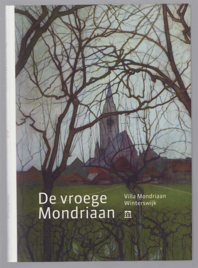 Piet Mondrian - De vroege Mondriaan