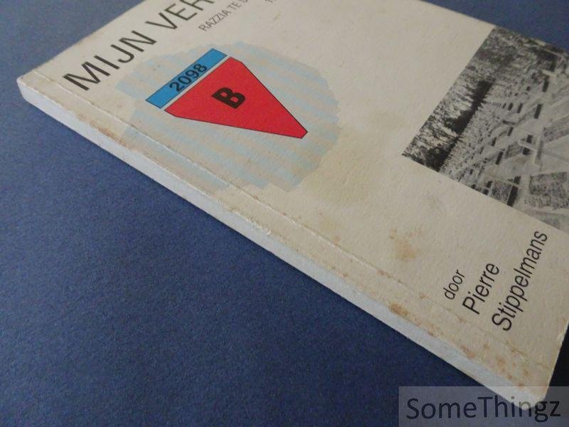 Pierre Stippelmans. - Mijn verhaal: Razzia te Sint-Truiden 1943-1945.