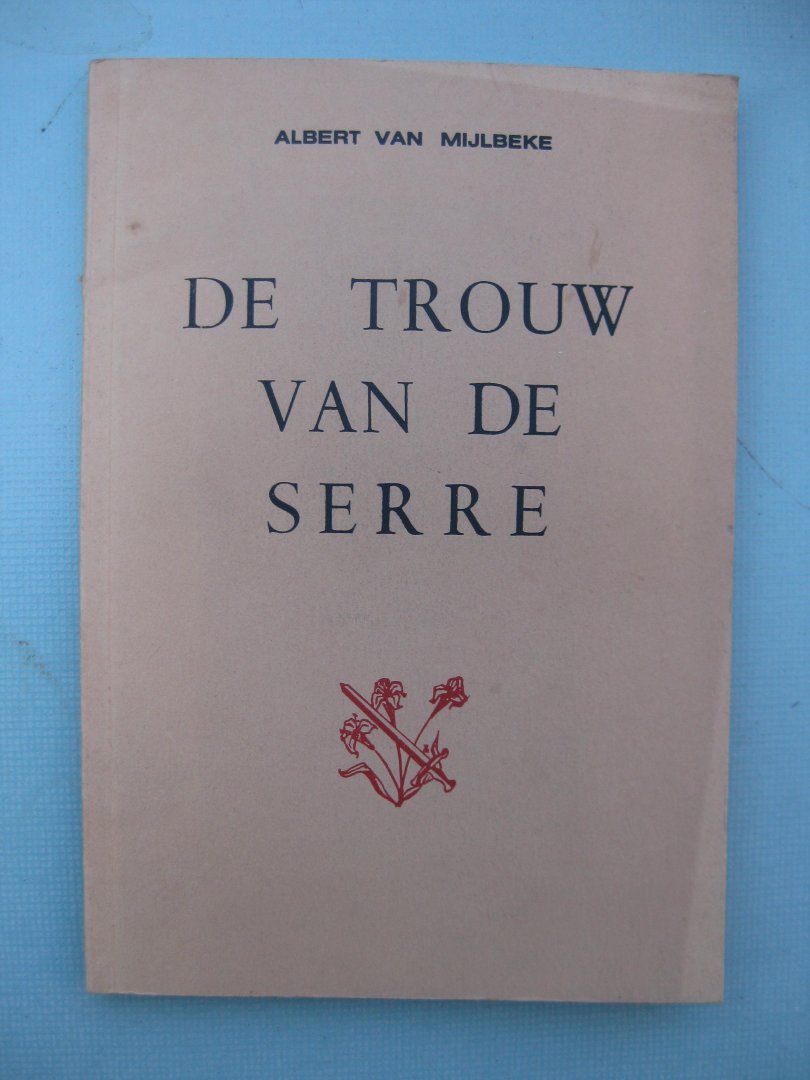 Mijlbelke, Albert van - - De trouw van de serren.