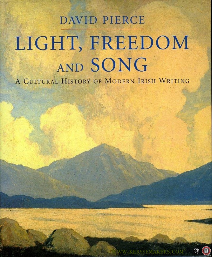 PIERCE, David - Light, Freedom and Song. A Cultural History of Modern Irish Writing.