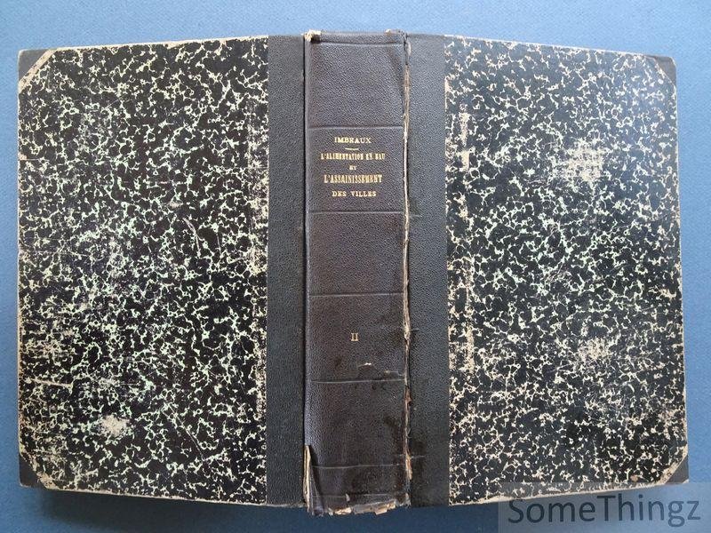 Ed. Imbeaux. - L'alimentation en eau et l'assainissement des villes. Deuxième volume: l'assainissement des villes.