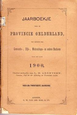 Onder redactie van L.H. Arentsen - Jaarboekje voor de Provincie Gelderland, ten dienste der Gemeente-, Dijk-, Waterschaps en andere Besturen voor het jaar 1900
