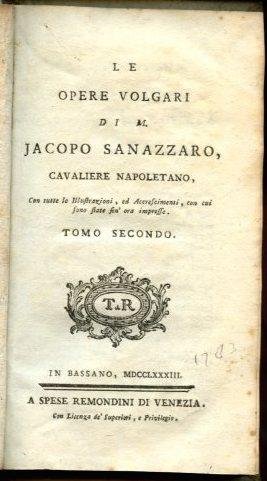 Sanazzaro, Jacopo - Le opere volgari di Jacopo Sanazzaro, cavaliere Napoletano. Tomo secondo