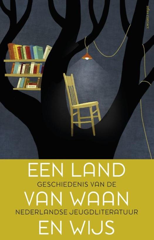 Ghesquiere, Rita; Joosen, Vanessa; Lierop-Debrauwer, Helma van - Een Land van Waan en Wijs - geschiedenis van de nederlandse jeugdliteratuur
