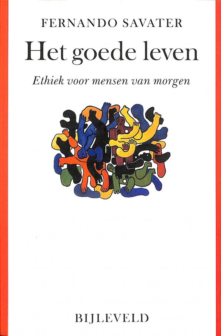 Savater, Fernando - Het goede leven. Ethiek voor mensen van morgen.