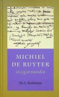 Koelmans, Dr. L. - Michiel de Ruyter in eigen woorden