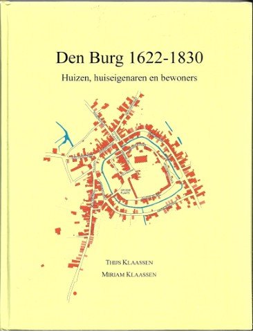 Klaasen,  Thijs en Miriam - Den Burg 1622-1830: Huizen, huiseigenaren en bewoners (Texel)