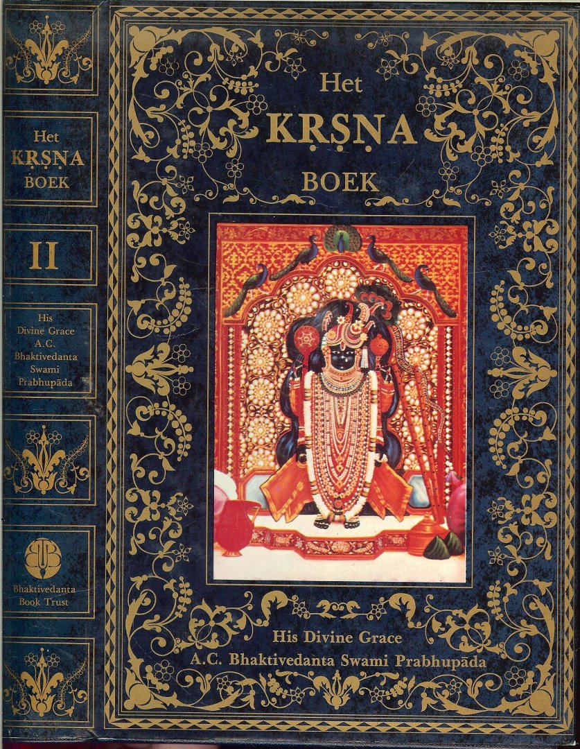 Bhaktivedanta A.C. en Swami Prabhupada stichter-acarya van de internationale gemeenschap voor Krsna-Bewustzijn - Het Krsna boek ... volledige samenvatting van het beroemde tiende canto van het Srimad-Bhagavatam Deel II