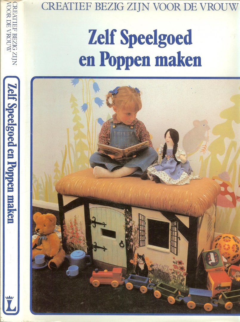 Haasdijk P.A. met  Marja Barendrecht  Coordinatie  assistentie Ilona Lous-Dutour Geerling - Creatief bezig zijn voor de vrouw  ..  Zelf speelgoed en Poppen maken