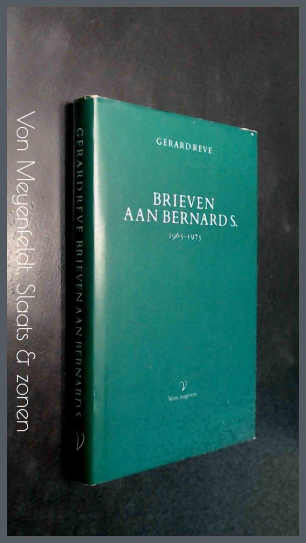 Reve, Gerard - Brieven aan Bernard S. 1965 - 1975