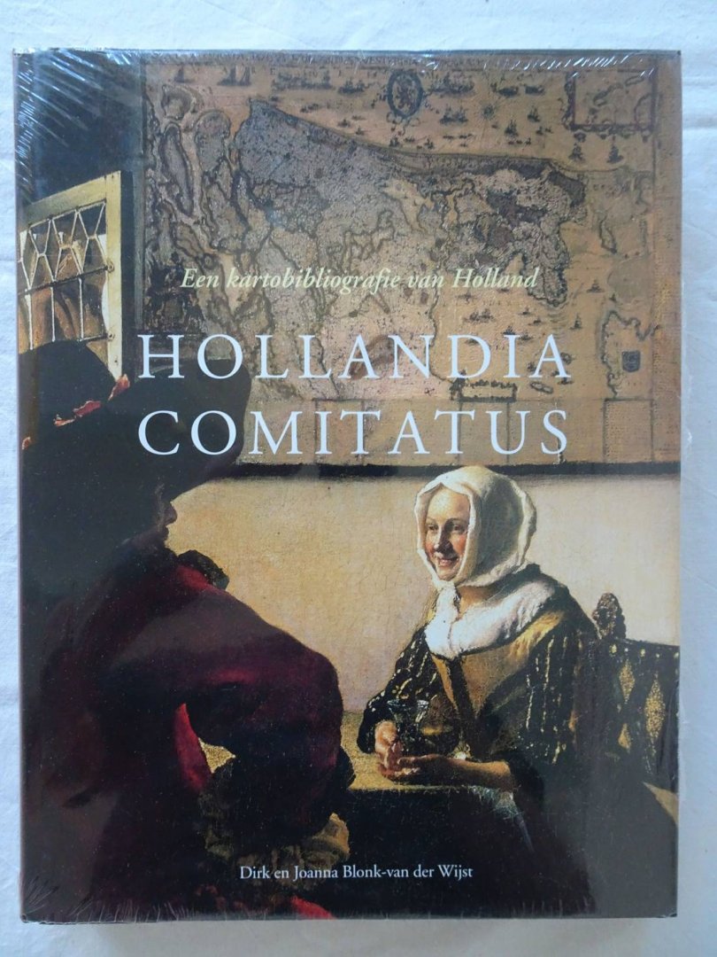 Blonk- van der Wijst, Dick & Joan. - Hollandia Comitatus. Een kartobibliografie van Holland.