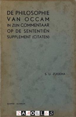 S.U. Zuidema - De Philosophie van Occam in zijn commentaar op de Sententiën. Supplement (citaten)