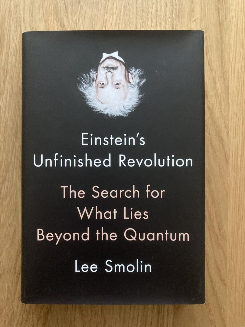 Smolin, Lee - Einstein's Unfinished Revolution / The Search for What Lies Beyond the Quantum