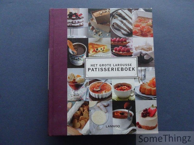 N/A. - Larousse. - Het grote Larousse patisserieboek.